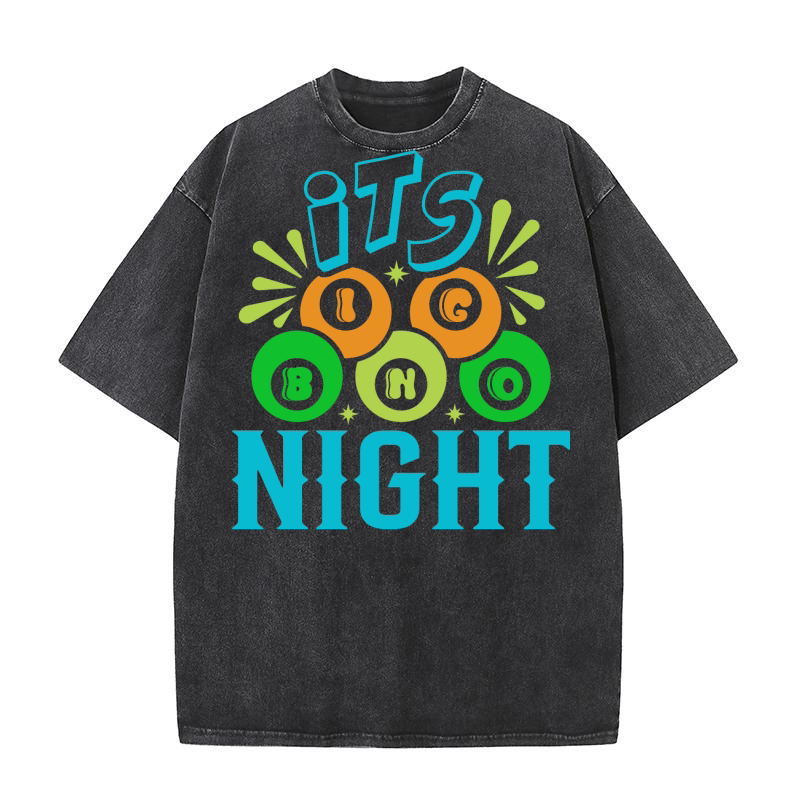 Its Bingo Night 05 Washed T-Shirt