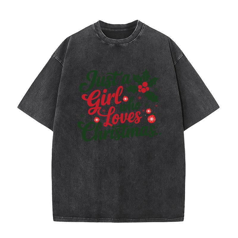 Just a girl who loves christmas Washed T-Shirt