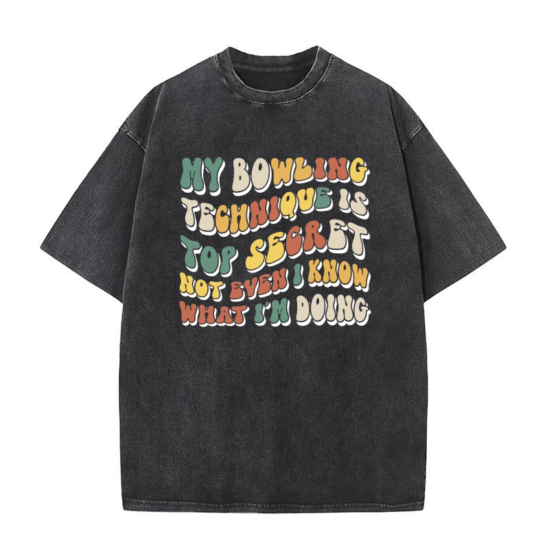 My Bowling Technique Is Top 04 Washed T-Shirt