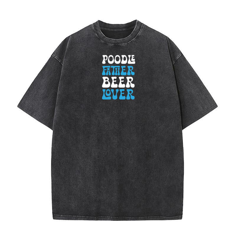 Poodle father beer lover Washed T-Shirt