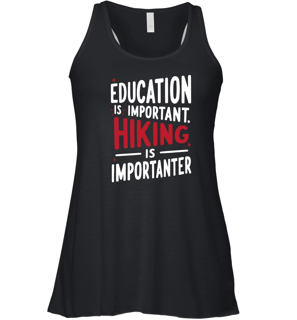 Education is important hiking is imporatnter Women's Flowy Tank Top