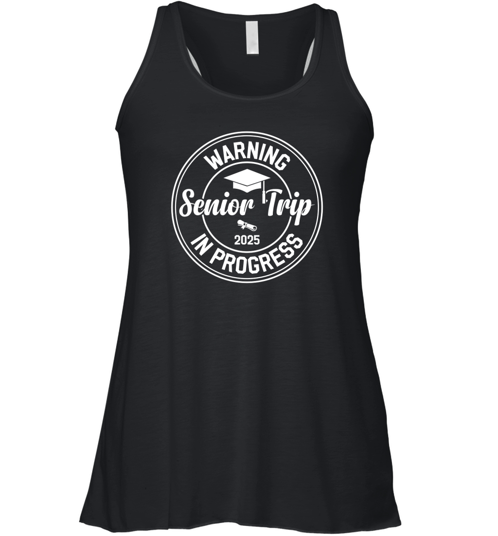 Senior Trip 2025 Warning In Progress Women's Flowy Tank Top