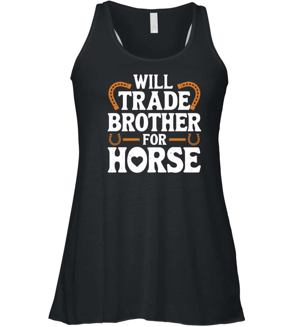 Will Trade Brother For Horse Women's Flowy Tank Top