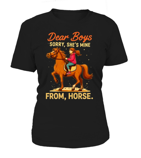 Dear Boys Sorry,Shes Mine From,Horse Women's T-Shirt