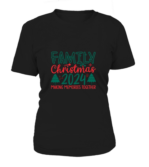 Family Christmas 2024 Making Memories Together 4 Women's T-Shirt