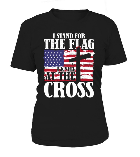 I Stand For The Flag And Kneel For The Cross USA Women's T-Shirt
