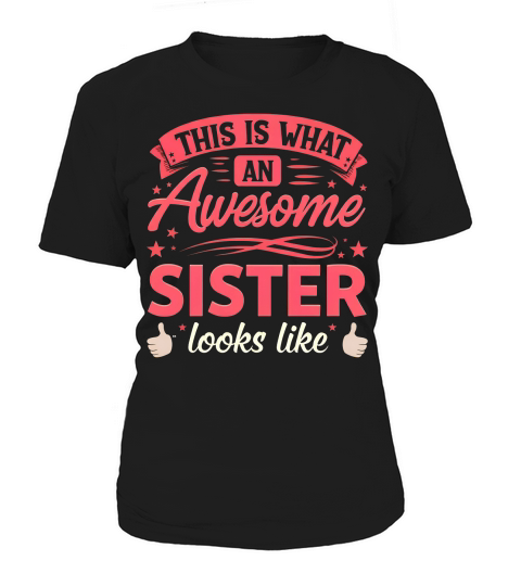 This is what an Awesome sister Looks Like 02 Women's T-Shirt