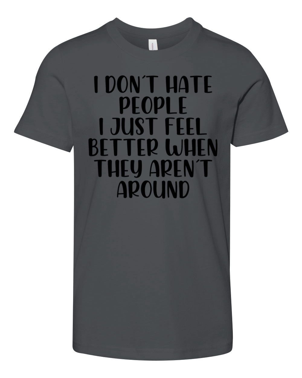 I dont hate people feel better they arrent around Youth Unisex Jersey Tee
