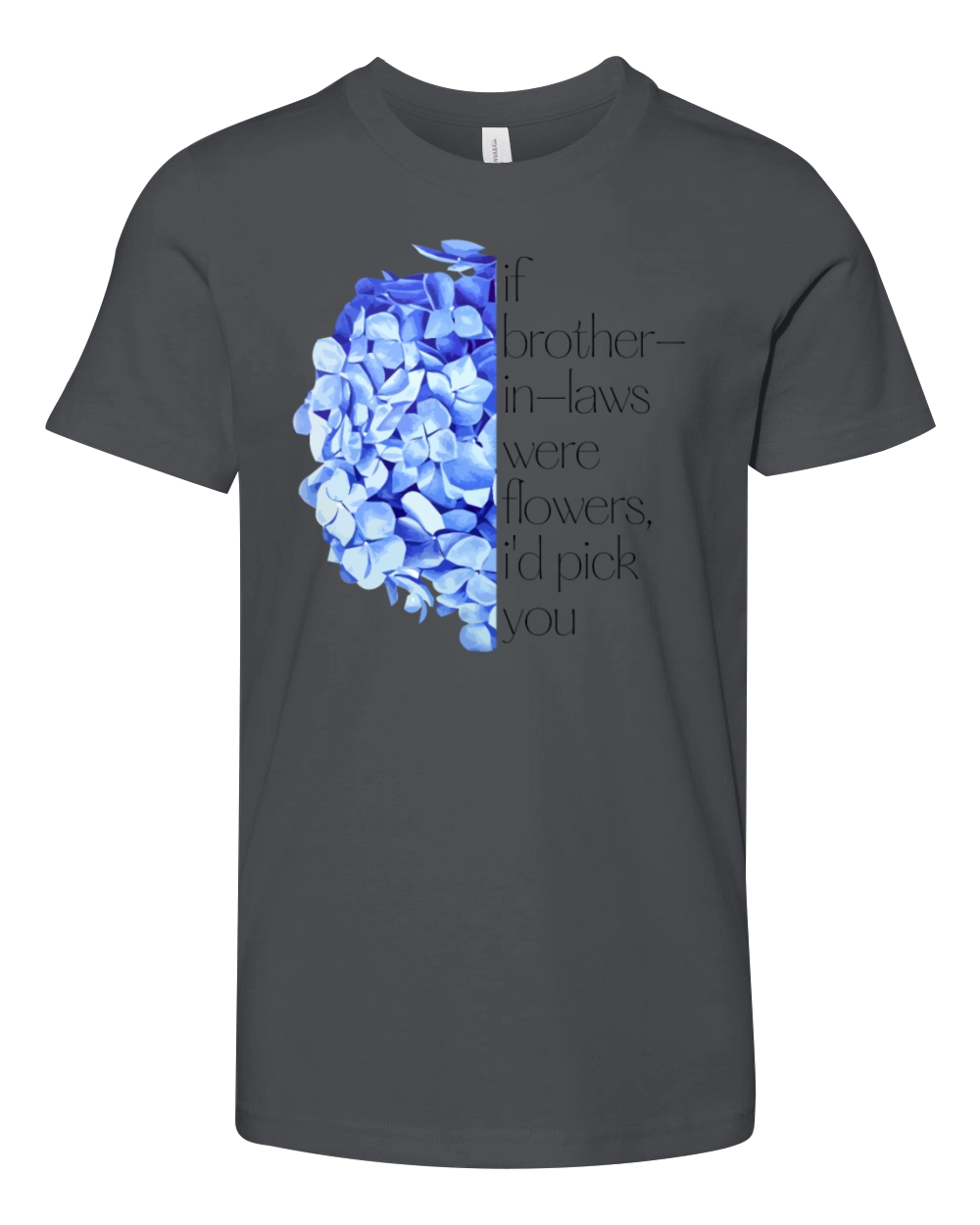 If Brother-in-Laws Were Flowers Design Youth Unisex Jersey Tee