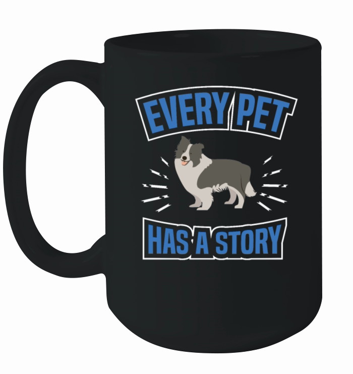 EVERY PET HAS STORY Motif for Dog owner Ceramic Mug