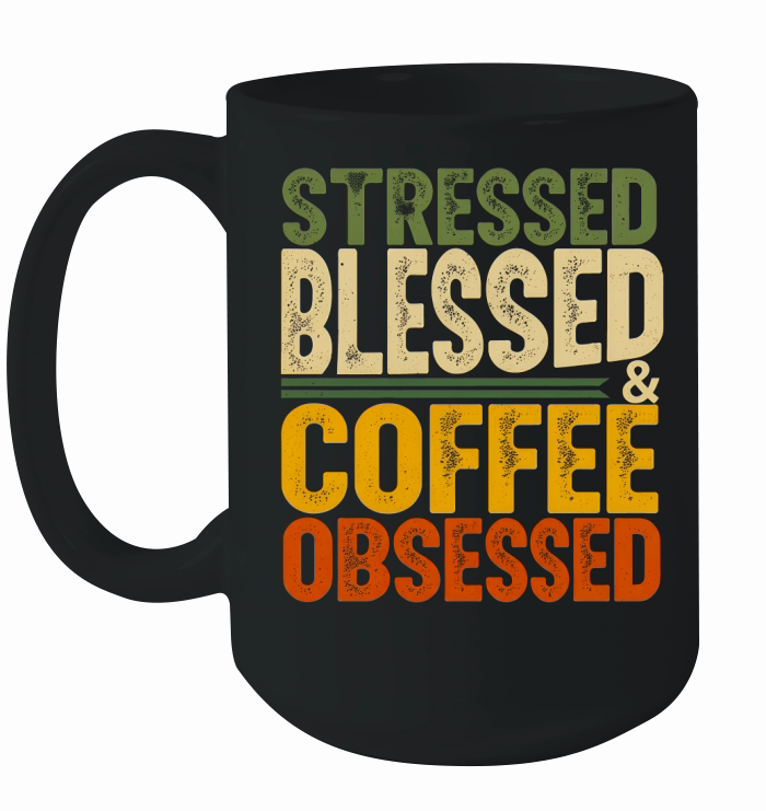 Stressed Blessed Coffee Obsessed Ceramic Mug