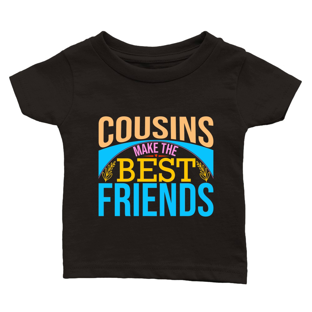 Cousins Make The Best Friends Classic Baby Crewneck T-shirt