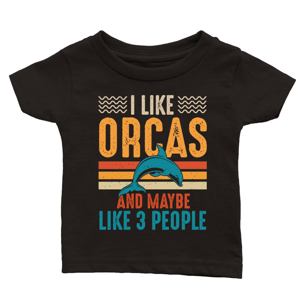 I Like Orcas and Maybe 3 People Classic Baby Crewneck T-shirt