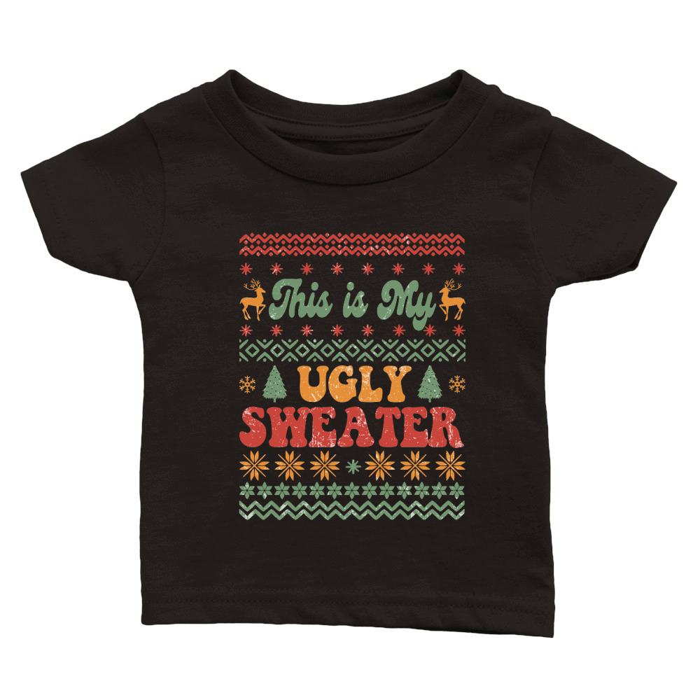This is my ugly christmas Classic Baby Crewneck T-shirt