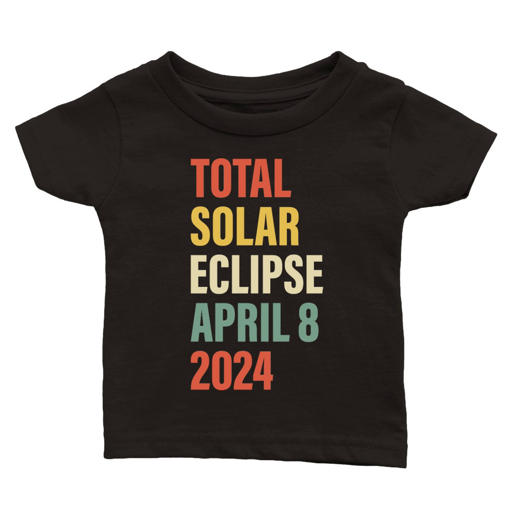 Total Solar Eclipse April 8 2024 Totality Astronomy Lover Classic Baby Crewneck T-shirt