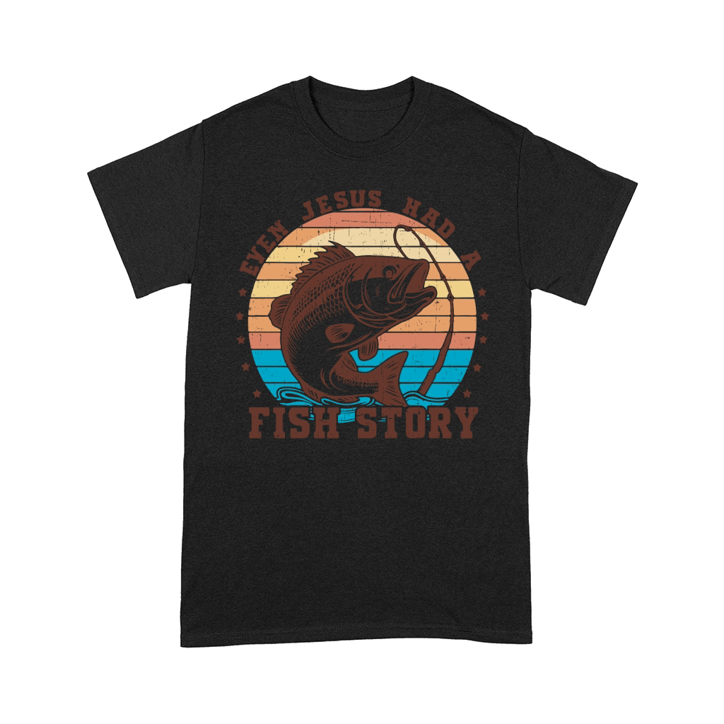 Even Jesus Had a Fish Story Comfort T-shirt