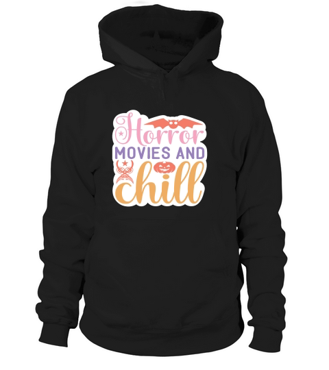 Horror movies and chill Hoodie Unisex