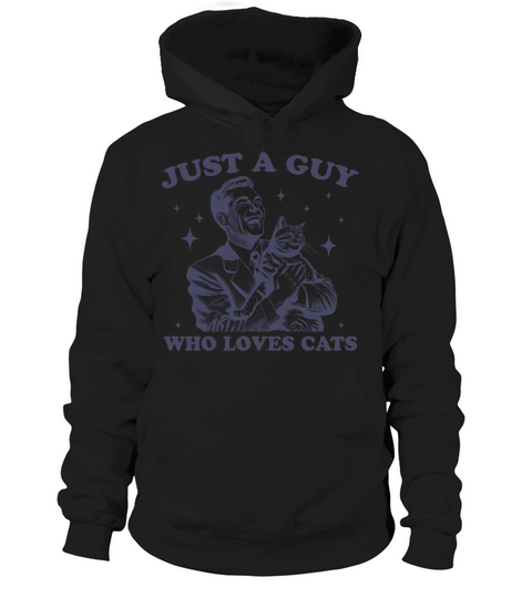 Just A Guy Who Loves Cats L dViolet Hoodie Unisex