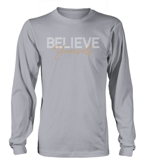 Believe Yourself Long sleeved Unisex