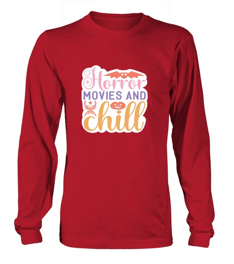 Horror movies and chill Long sleeved Unisex