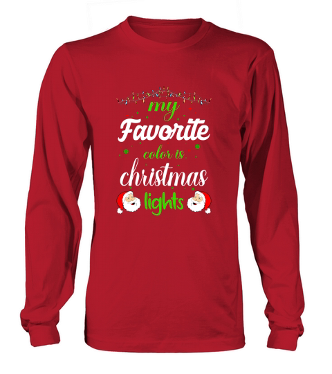 My Favorite Color is Christmas Lights Long sleeved Unisex