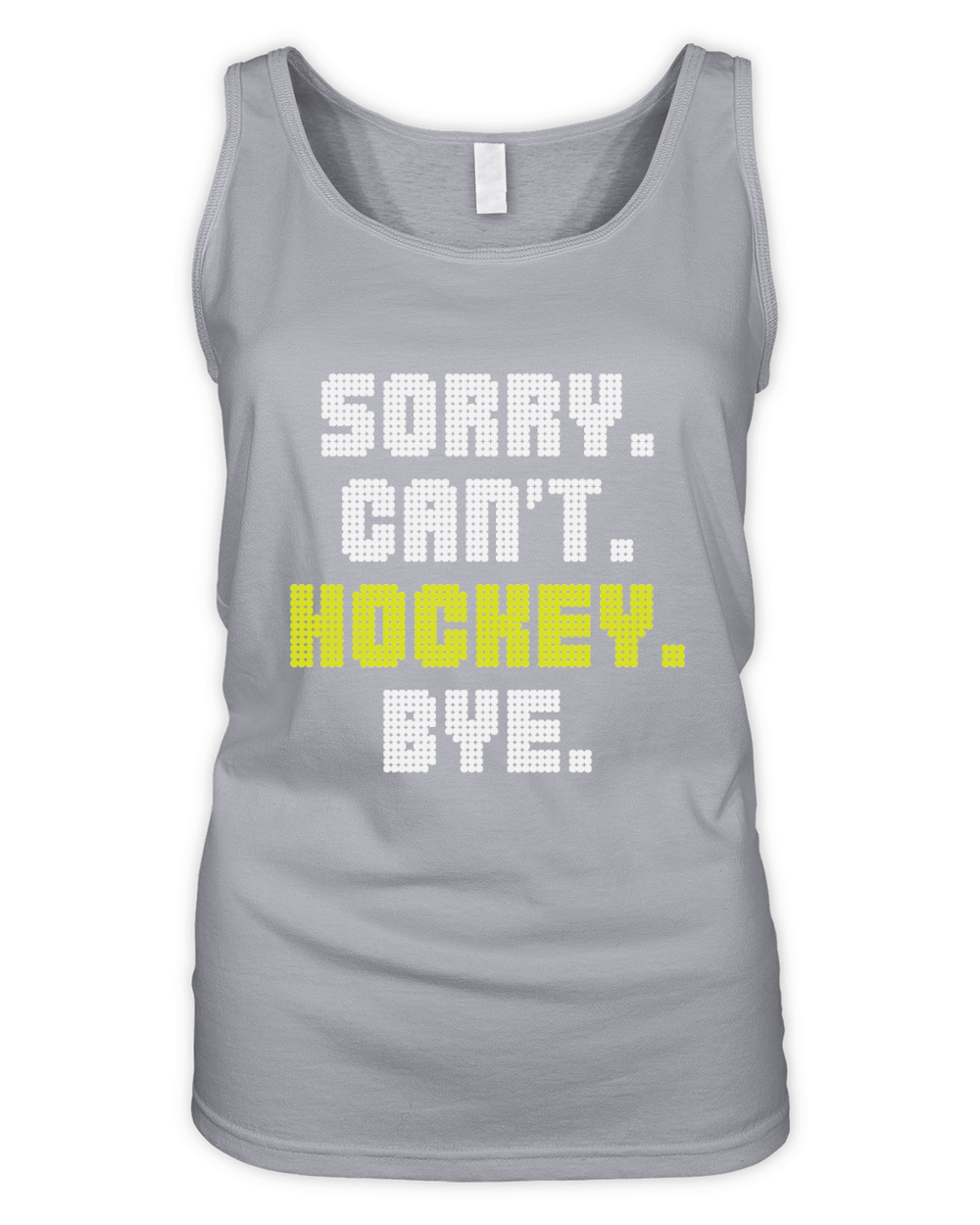 Sorry Cant Hockey Bye Organic Women's Tank Top