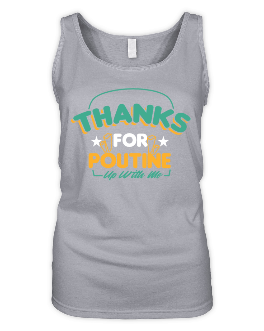 Thanks for Poutine up with me Organic Women's Tank Top