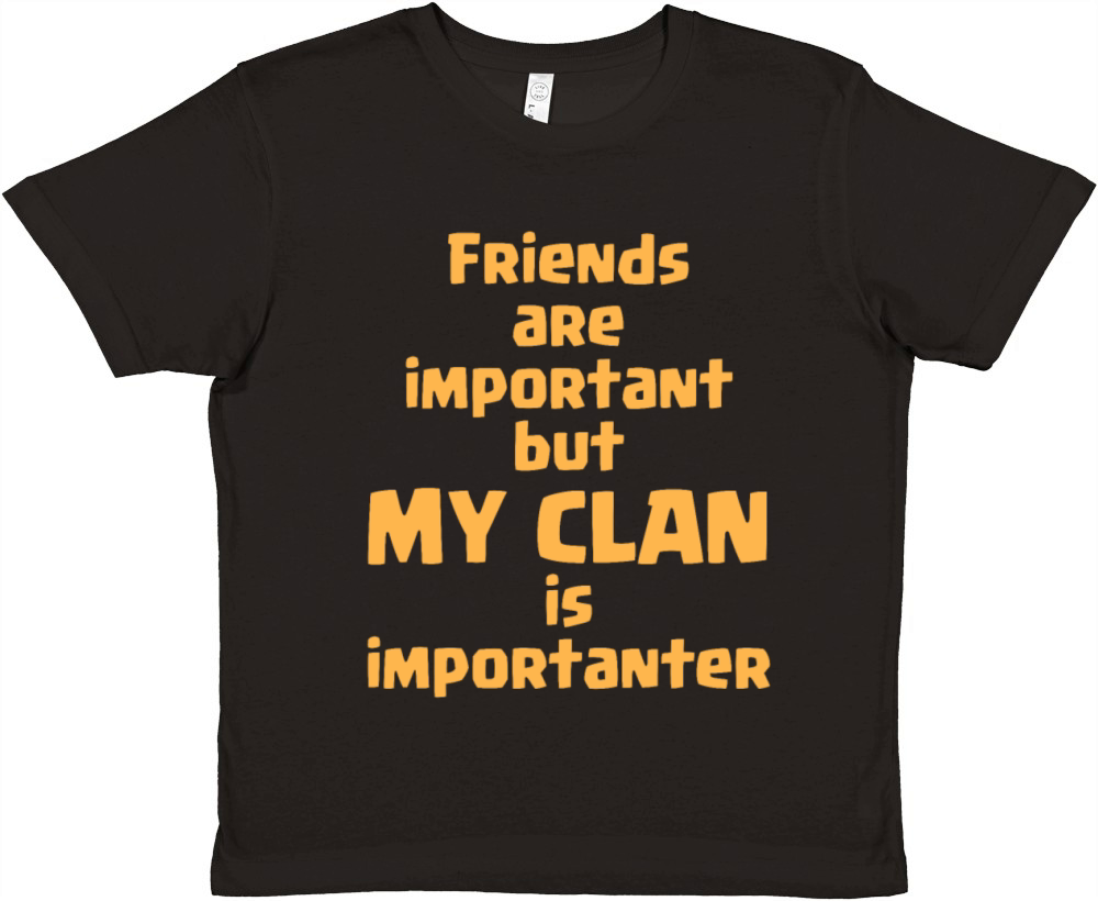 friends are important but my clan is importanter Premium Kids Crewneck T-shirt
