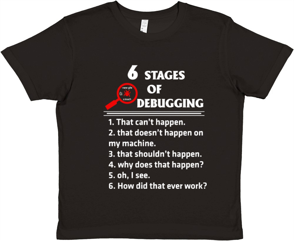 Programmer - 6 stages of debugging awesome t - s Premium Kids Crewneck T-shirt