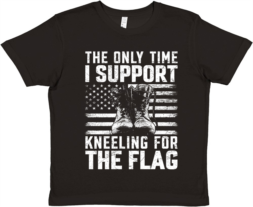 the only time i support kneeling for the flag Premium Kids Crewneck T-shirt