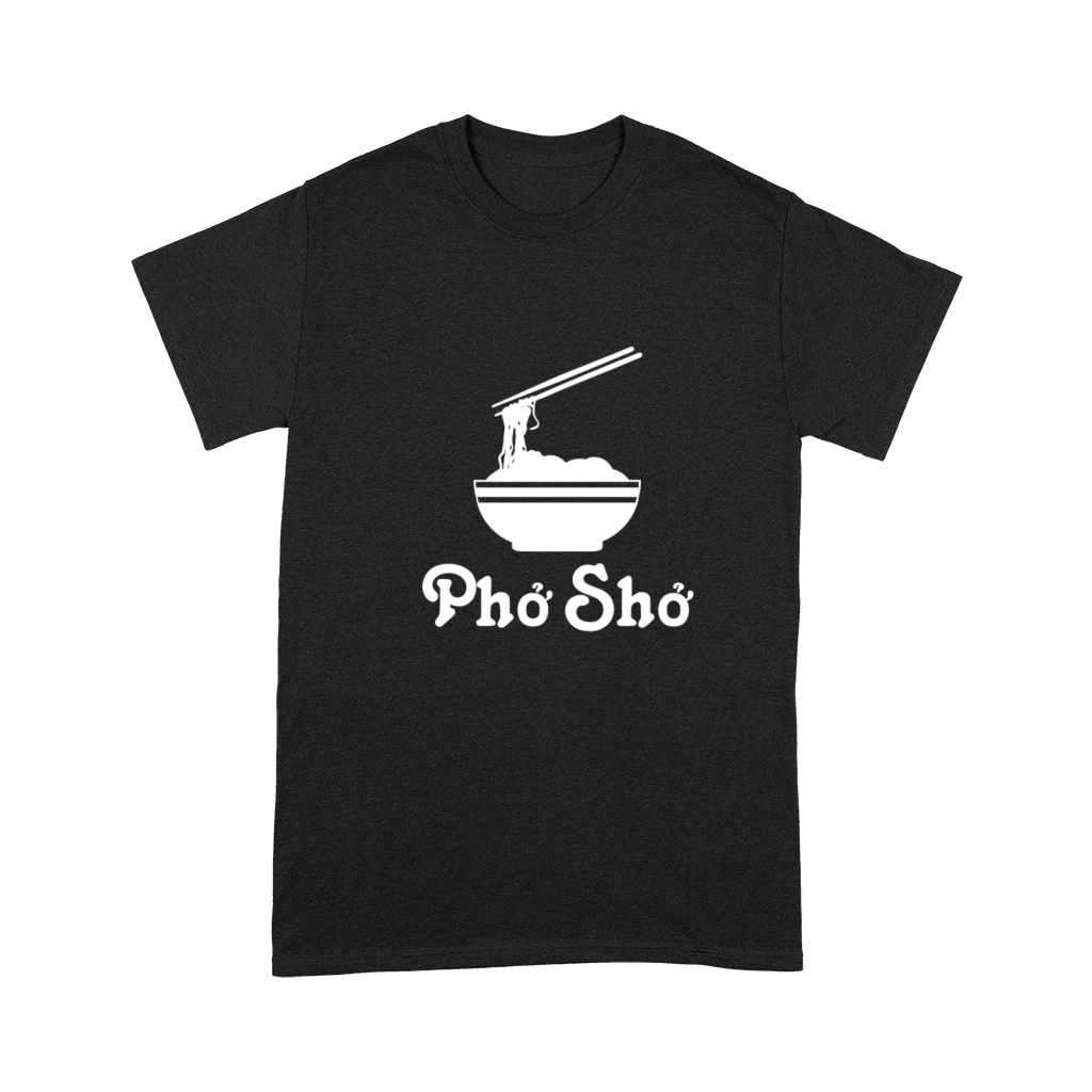 Pho Shirt Pho Sho Noodle Shirt Funny Pun Shirts Premium T-shirt