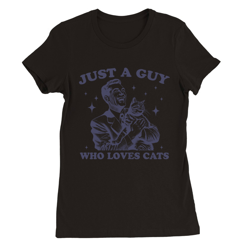 Just A Guy Who Loves Cats L dViolet Premium Womens Crewneck T-shirt