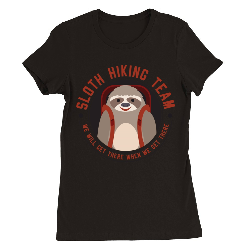 Sloth Hiking Team We Will Get There Funny cool Zoo Premium Womens Crewneck T-shirt