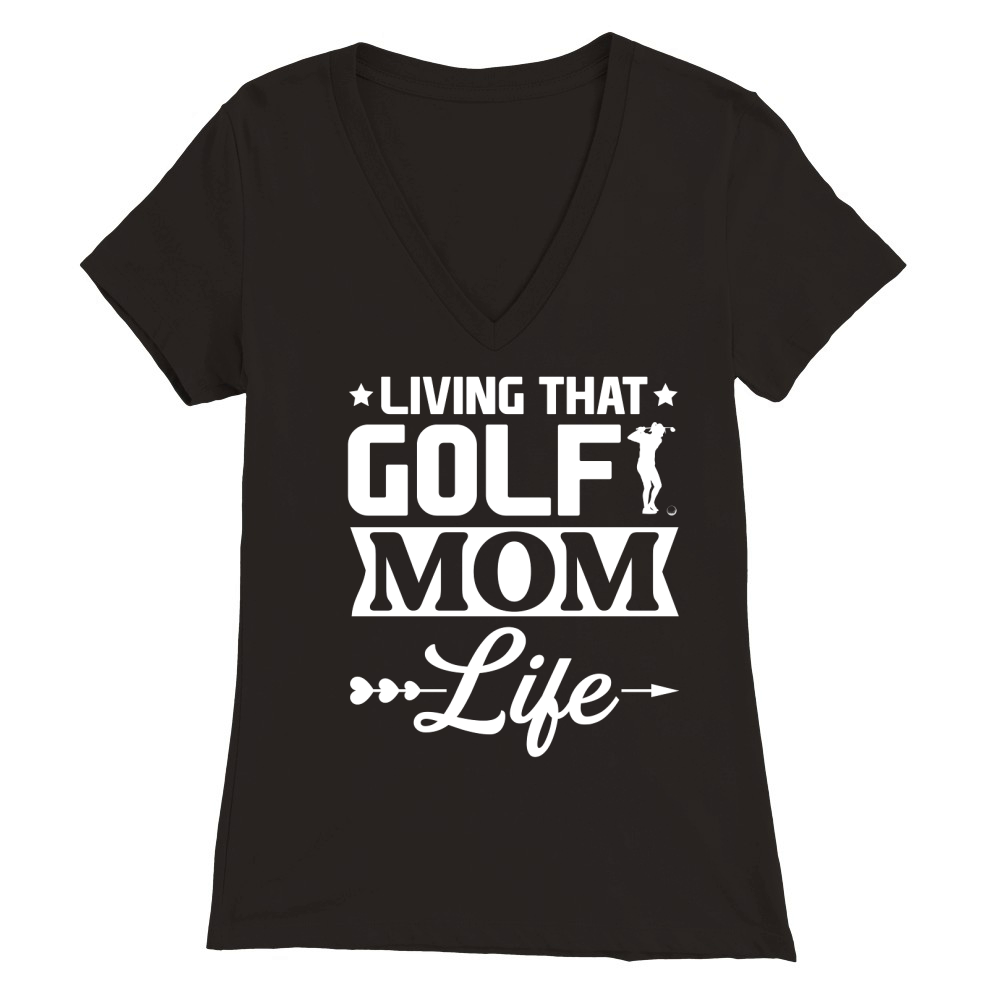 Living That  Golf Mom Life Premium Womens V-Neck T-shirt