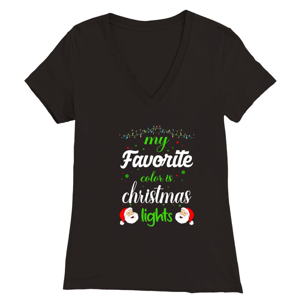 My Favorite Color is Christmas Lights Premium Womens V-Neck T-shirt