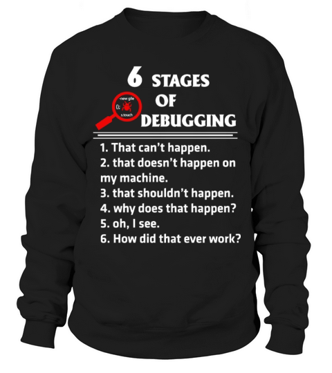 Programmer - 6 stages of debugging awesome t - s Sweatshirt Unisex