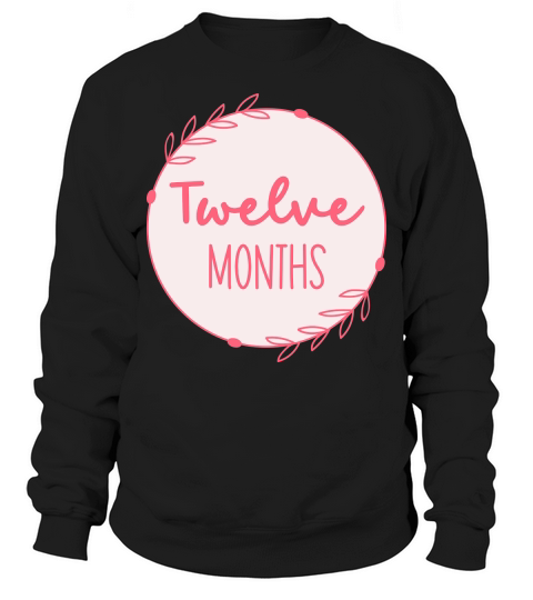 Twelve Months 02 Sweatshirt Unisex
