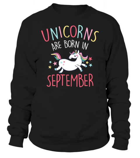 Unicorns Are Born In September Sweatshirt Unisex