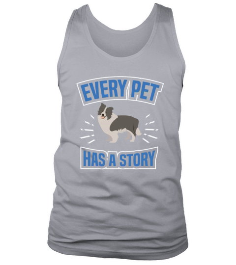 EVERY PET HAS STORY Motif for Dog owner Tank Top Unisex