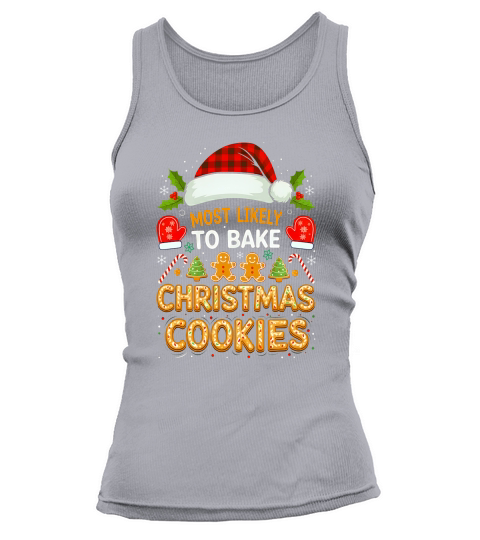 Most likely to bake christmas cookies Tank top Woman