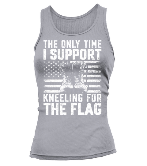 the only time i support kneeling for the flag Tank top Woman