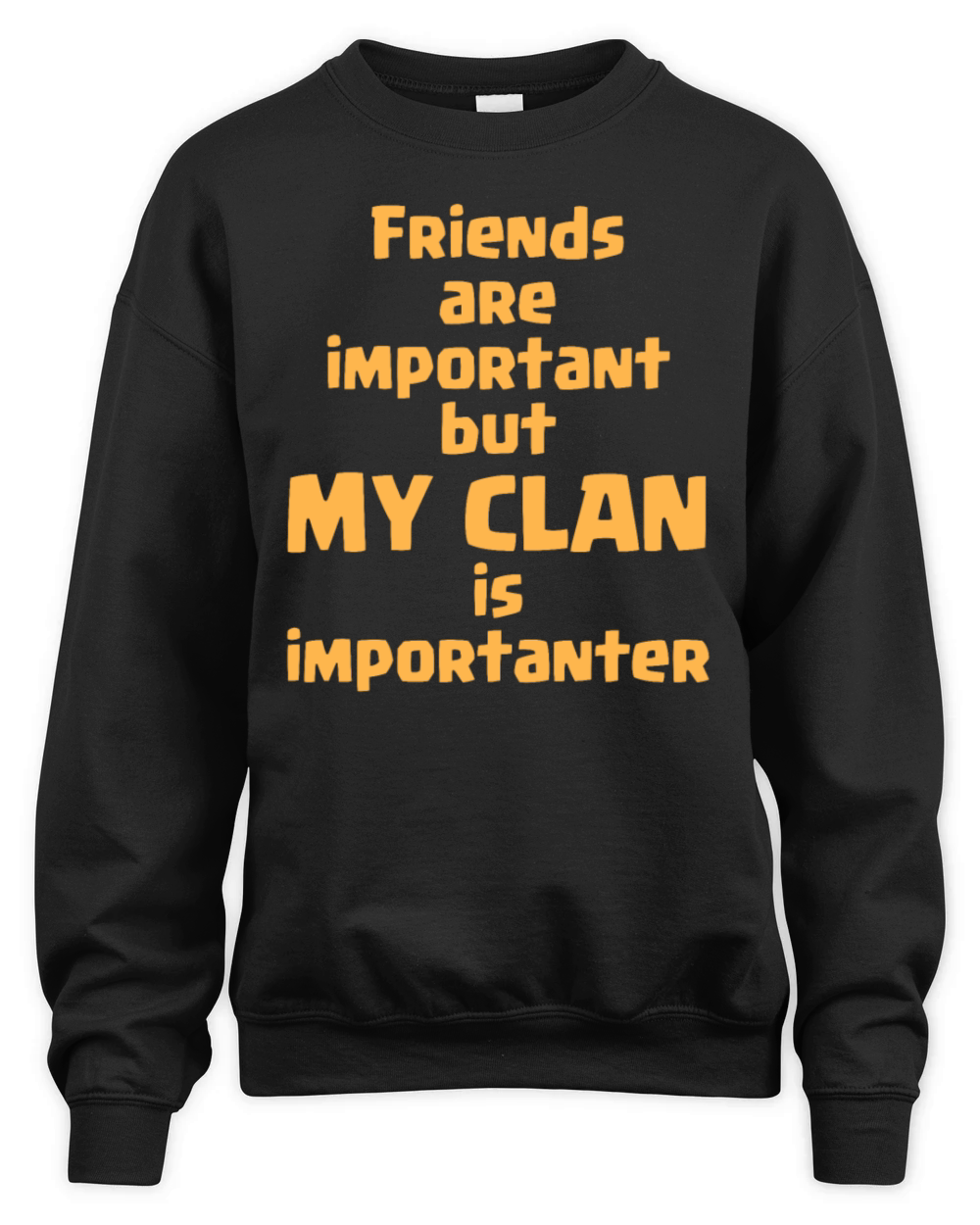 friends are important but my clan is importanter Unisex Premium Crewneck Sweatshirt