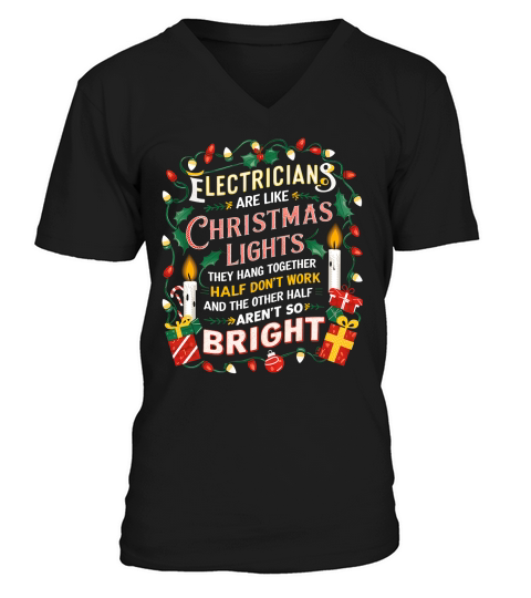 electricians are like christams lights they hang together V-Neck T-shirt