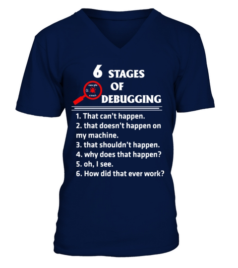 Programmer - 6 stages of debugging awesome t - s V-Neck T-shirt