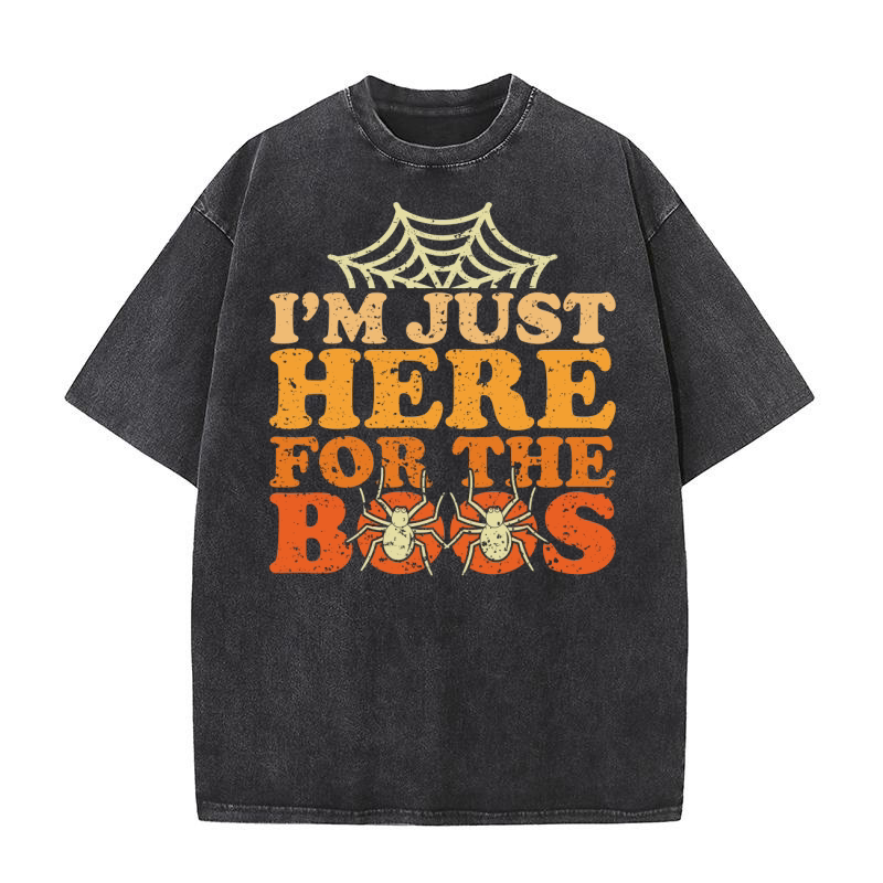 Im Just Here For The Boos Washed T-Shirt