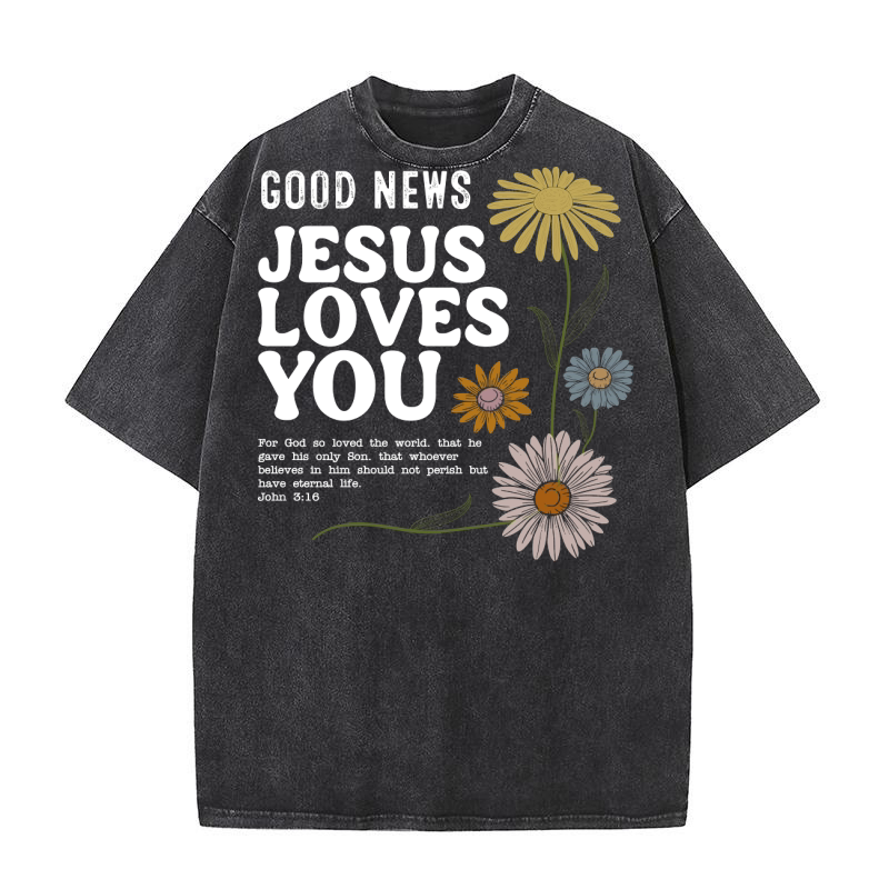 Jesus Loves You 4 Washed T-Shirt