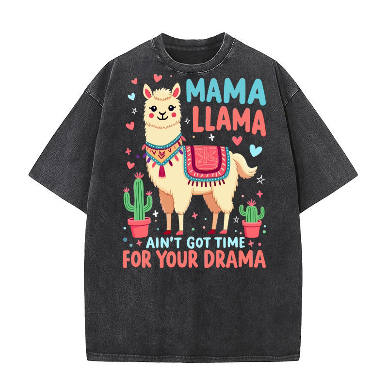 Mama llama for your drama Washed T-Shirt