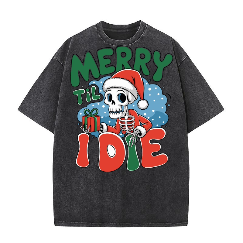 Merry Til I Die2 Washed T-Shirt