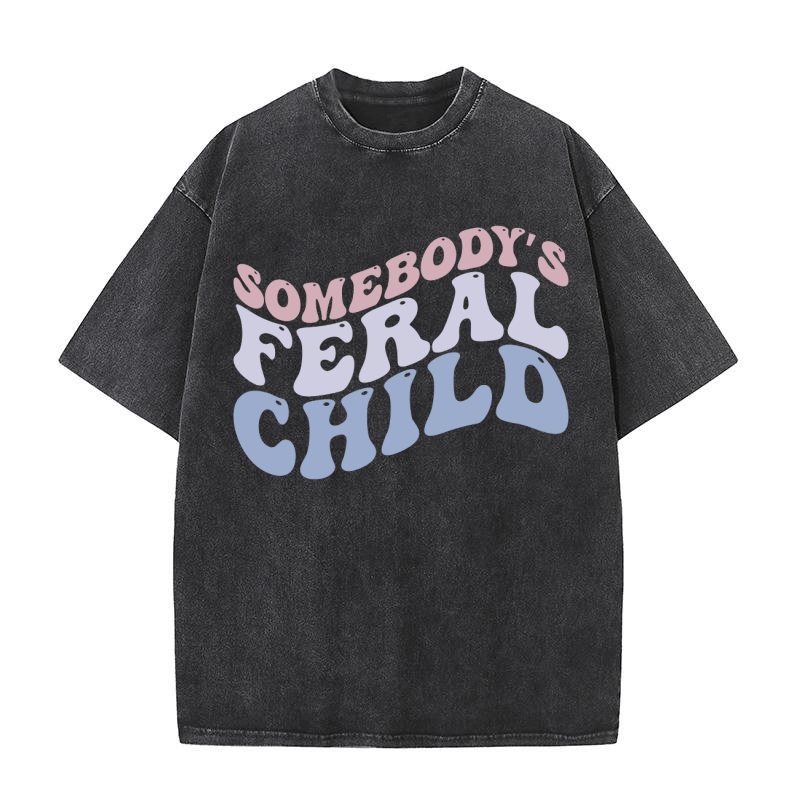 Somebodys Feral Child Washed T-Shirt