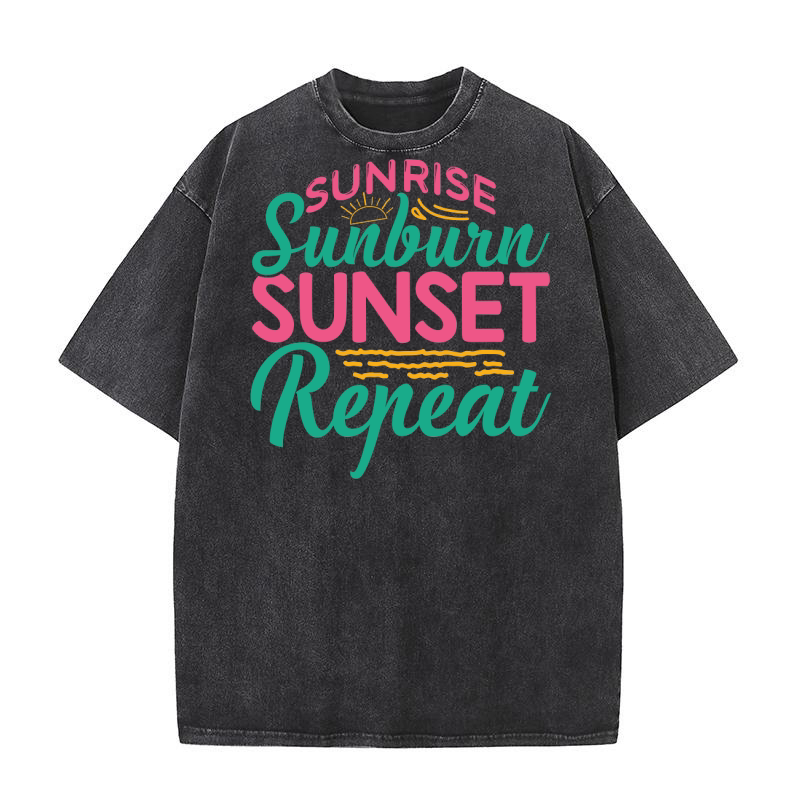 Sunrise sunburn sunset repeat Washed T-Shirt